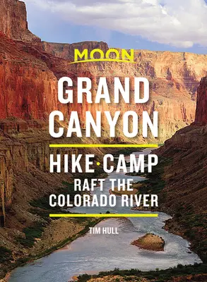 Hold Grand Canyon: Túrázni, táborozni, tutajozni a Colorado folyón. - Moon Grand Canyon: Hike, Camp, Raft the Colorado River