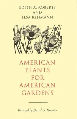 Amerikai növények amerikai kertekbe - American Plants for American Gardens