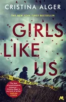 Lányok, mint mi - A hónap bűnügyi könyve a Sunday Timesban és a New York Times bestsellere - Girls Like Us - Sunday Times Crime Book of the Month and New York Times bestseller