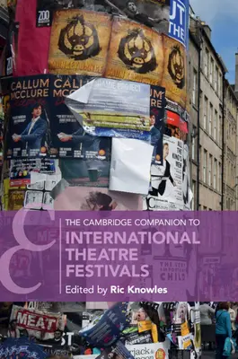 The Cambridge Companion to International Theatre Festivals (A nemzetközi színházi fesztiválok cambridge-i kézikönyve) - The Cambridge Companion to International Theatre Festivals