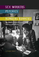 Szexmunkások, médiumok és számok futói: Fekete nők a New York-i alvilági gazdaságban - Sex Workers, Psychics, and Numbers Runners: Black Women in New York City's Underground Economy