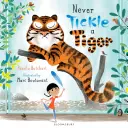 Soha ne csiklandozz egy tigrist - Never Tickle a Tiger