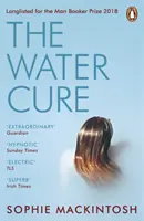 Vízkúra - A 2018-as MAN BOOKER-díjra jelölt mű - Water Cure - LONGLISTED FOR THE MAN BOOKER PRIZE 2018