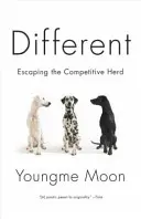 Másképp: Menekülés a versengő csorda elől - Different: Escaping the Competitive Herd