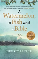 Görögdinnye, egy hal és egy Biblia - Szívmelengető történet a szerelemről a háború közepette - Watermelon, a Fish and a Bible - A heartwarming tale of love amid war