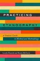 Gyakorló néprajz: A Student Guide to Method and Methodology - Practicing Ethnography: A Student Guide to Method and Methodology