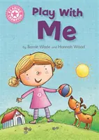 Play With Me - Independent Reading Pink 1A