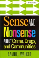 Értelem és képtelenség a bűnözésről, a kábítószerekről és a közösségekről - Sense and Nonsense about Crime, Drugs, and Communities