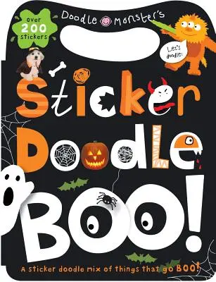 Sticker Doodle Boo!: Több mint 200 matricával [matricával (matricákkal)] - Sticker Doodle Boo!: Things That Go Boo! with Over 200 Stickers [With Sticker(s)]