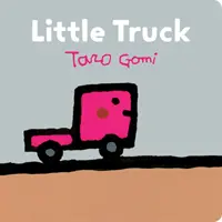 Little Truck: (Közlekedési könyvek kisgyermekeknek, Táblás könyv kisgyermekeknek) - Little Truck: (Transportation Books for Toddlers, Board Book for Toddlers)