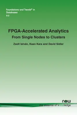 Fpga-gyorsított analitika: Az egyes csomópontoktól a klaszterekig - Fpga-Accelerated Analytics: From Single Nodes to Clusters