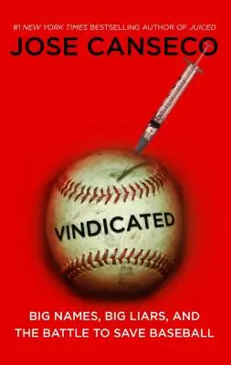 Vindicated: Nagy nevek, nagy hazugok és a baseball megmentéséért folytatott harc - Vindicated: Big Names, Big Liars, and the Battle to Save Baseball