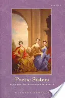 Poetic Sisters: Early Eighteenth-Cententh-Century Women Poets - Poetic Sisters: Early Eighteenth-Century Women Poets