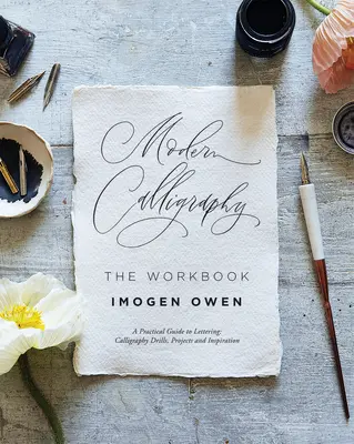 Modern kalligráfia: The Workbook: A Practical Workbook to Help You to Practice Practice Your Lettering and Calligraphy Skills (Gyakorlati munkafüzet a betűkészség és a kalligráfia gyakorlására) - Modern Calligraphy: The Workbook: A Practical Workbook to Help You to Practise Your Lettering and Calligraphy Skills