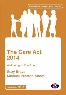 A 2014. évi gondozási törvény: Jólét a gyakorlatban - The Care ACT 2014: Wellbeing in Practice