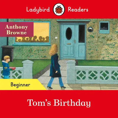 Ladybird Readers Beginner Level - Tom születésnapja (ELT Graded Reader) - Ladybird Readers Beginner Level - Tom's Birthday (ELT Graded Reader)