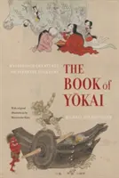 A Jókaik könyve: A japán folklór titokzatos teremtményei - The Book of Yokai: Mysterious Creatures of Japanese Folklore