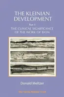 A kleiniánus fejlődés - III. rész: Bion munkásságának klinikai jelentősége - The Kleinian Development - Part III: The Clinical Significance of the Work of Bion