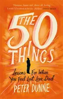 50 dolog - Tanulságok arra az esetre, ha elveszettnek érzed magad, szerelmes apa - 50 Things - Lessons for When You Feel Lost, Love Dad