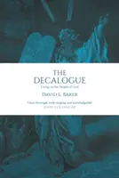 Dekalog - Isten népeként élni (Baker David L (Reader)) - Decalogue - Living As The People Of God (Baker David L (Reader))