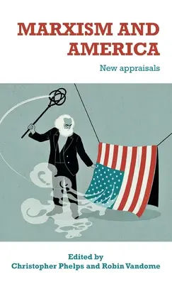 Marxizmus és Amerika: New Appraisals - Marxism and America: New Appraisals