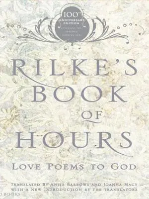 Rilke Órák könyve: Szerelmes versek Istenhez - Rilke's Book of Hours: Love Poems to God