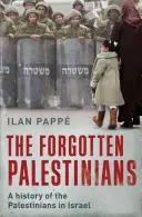 Az elfeledett palesztinok: A palesztinok története Izraelben - The Forgotten Palestinians: A History of the Palestinians in Israel