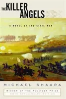 A gyilkos angyalok: A polgárháború regénye - The Killer Angels: A Novel of the Civil War