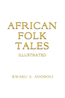 Afrikai népmesék - African Folk Tales