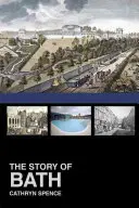 Bath története - The Story of Bath