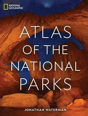 National Geographic Atlas of the National Parks