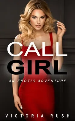 Call Girl: Egy erotikus kaland - Call Girl: An Erotic Adventure