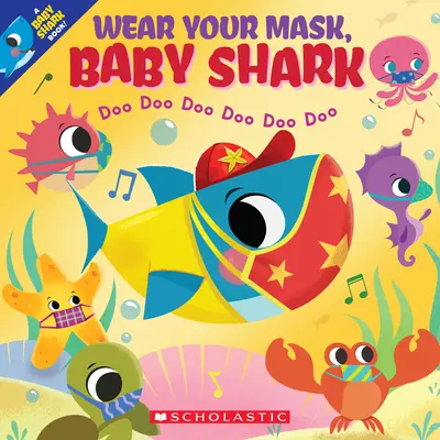 Hordd a maszkot, cápababa (Cápababa-könyv) - Wear Your Mask, Baby Shark (a Baby Shark Book)