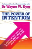 A szándék ereje - Megtanulni, hogyan teremtsd meg a világodat a saját utadon - Power Of Intention - Learning to Co-create Your World Your Way