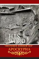 H.I.S. Word Restored Hebrew KJV Apokrif könyvek - H.I.S. Word Restored Hebrew KJV Apocrypha