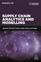 Ellátási láncelemzés és modellezés: Kvantitatív eszközök és alkalmazások - Supply Chain Analytics and Modelling: Quantitative Tools and Applications