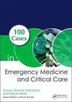 100 eset a sürgősségi orvostudomány és a sürgősségi ellátás témakörében - 100 Cases in Emergency Medicine and Critical Care