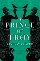 Trója hercege (A Trója-kvartett, 1. könyv) - A Prince of Troy (the Troy Quartet, Book 1)