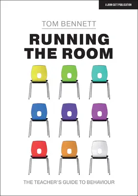 Running the Room: A tanár útmutatója a viselkedéshez - Running the Room: The Teacher's Guide to Behaviour