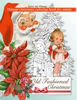 Retro régimódi karácsonyi szüreti színezőkönyv felnőtteknek - Retro Old Fashioned Christmas Vintage Coloring Book For Adults