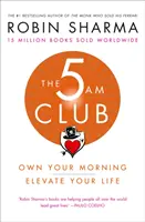 5 AM Club - Sajátítsd ki a reggeledet. Emeld fel az életed. - 5 AM Club - Own Your Morning. Elevate Your Life.