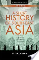 Délkelet-Ázsia rövid története - A Short History of South-East Asia