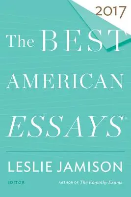 A legjobb amerikai esszék 2017 - The Best American Essays 2017