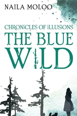 Az illúziók krónikái: A kék vadon - Chronicles of Illusions: The Blue Wild