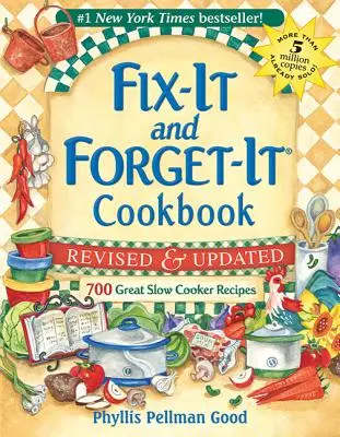 Javítsd meg és felejtsd el - Felülvizsgált és frissített változat: 700 nagyszerű lassúfőzős recept - Fix-It and Forget-It Revised and Updated: 700 Great Slow Cooker Recipes