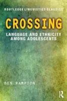 Crossing: Nyelv és etnicitás a serdülők körében - Crossing: Language and Ethnicity Among Adolescents