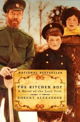 A konyhafiú: Az utolsó cár regénye - The Kitchen Boy: A Novel of the Last Tsar