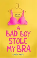 A Bad Boy Stole My Bra