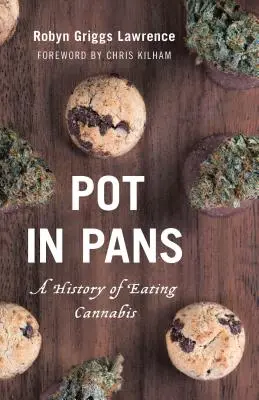 Pot in Pans: A cannabisevés története - Pot in Pans: A History of Eating Cannabis