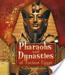 Az ókori Egyiptom fáraói és dinasztiái - Pharaohs and Dynasties of Ancient Egypt